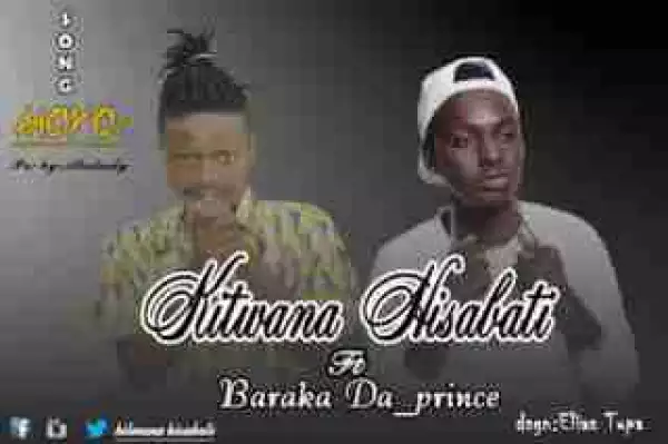 Kitwana Hisabati - Moyo Ft Baraka Da Prince